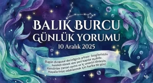 BALIK Burcu Günlük Yorumu