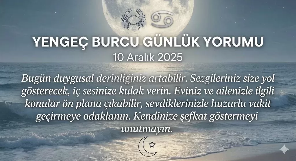 YENGEÇ Burcu Günlük Yorumu